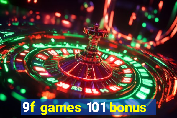 9f games 101 bonus